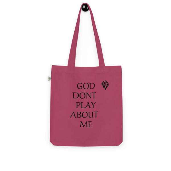 GOD DONT PLAY ABOUT ME TOTE BAG