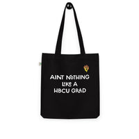 AINT NOTHING LIKE A HBCU GRAD TOTE BAG