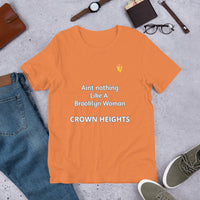 Aint Nothing Like A Brooklyn Woman-Crown Heights t-shirt