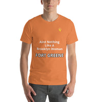 Aint Nothing Like A Brooklyn Woman- Fort Greene t-shirt