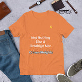 Aint Nothing  Like A  Brooklyn Man-Crown Heights t-shirt