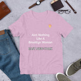 Aint Nothing Like A Brooklyn Woman- East New York t-shirt