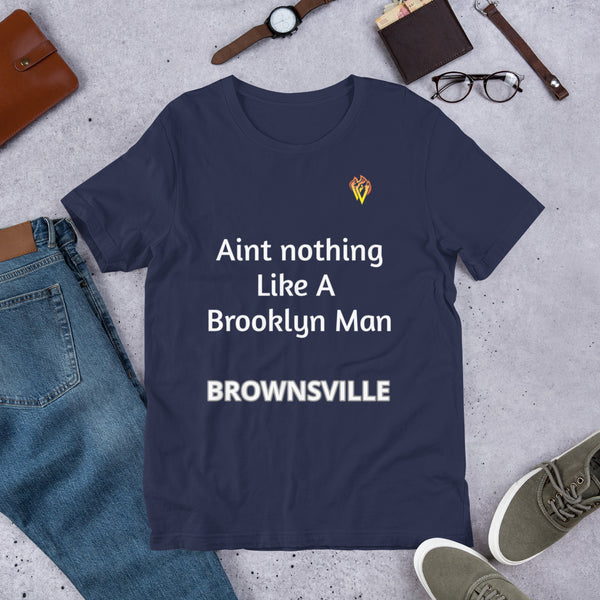 Aint Nothing Like A Brooklyn Man- Brownsville T-shirt