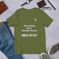 Aint nothing Like A Brooklyn Woman- Bedstuy t-shirt