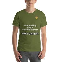 Aint Nothing Like A Brooklyn Woman- Fort Greene t-shirt
