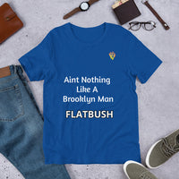 Aint Nothing  Like A  Brooklyn Man-Flatbush tshirt