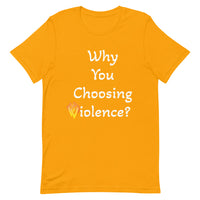 Why You Choosing Violence?