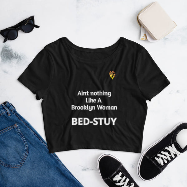 Aint nothing Like A Brooklyn Woman-Bed-Stuy crop top